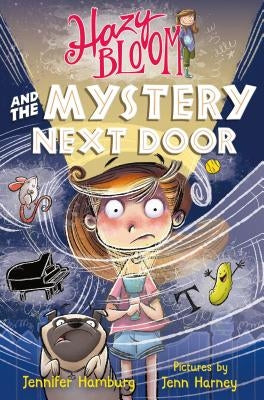 Hazy Bloom and the Mystery Next Door by Hamburg, Jennifer