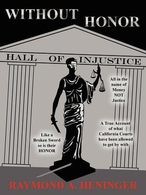 Without Honor by Heninger, Raymond a.