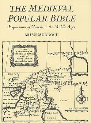 The Medieval Popular Bible: Expansions of Genesis in the Middle Ages by Murdoch, Brian