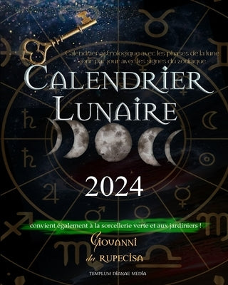 Calendrier Lunaire 2024: Calendrier astrologique avec les phases de la lune jour par jour by Rupecisa, Giovanni Da