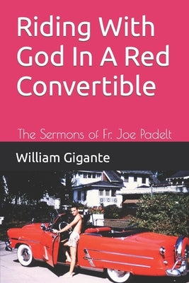 Riding With God In A Red Convertible by Gigante, William