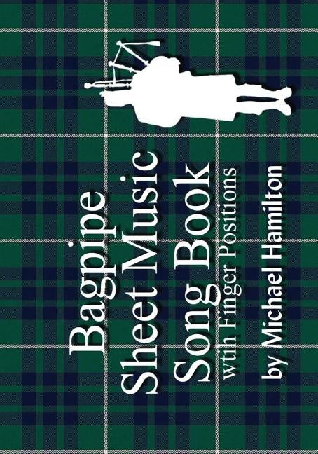 Bagpipe Sheet Music Book With Finger Positions by Hamilton, Michael
