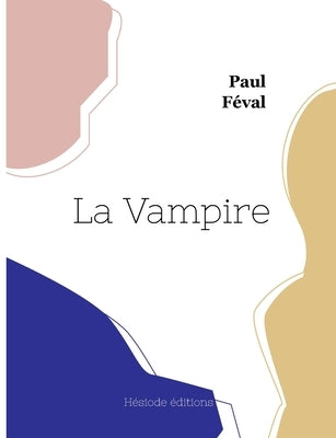 La Vampire by FÃ©val, Paul