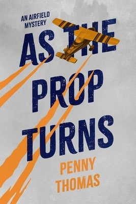 As the Prop Turns by Thomas, Penny