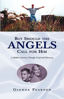 But Should the Angels Call For Him by Pearson, Glenda