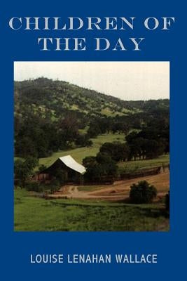 Children of The Day by Wallace, Louise Lenahan