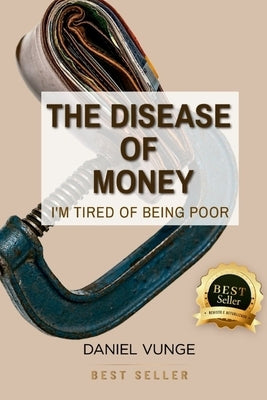 The disease of money: I'm Tired of Being Poor by Vunge, Daniel