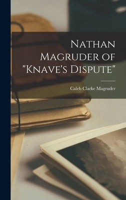 Nathan Magruder of "Knave's Dispute" by Magruder, Caleb Clarke