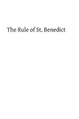 The Rule of St. Benedict: A Commentary by Right Rev Dom Paul Delotte by Delotte, Dom Paul