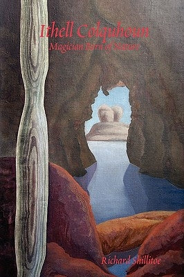Ithell Colquhoun: Magician Born of Nature. Revised edition. by Shillitoe, Richard