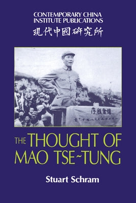 The Thought of Mao Tse-Tung by Schram, Stuart