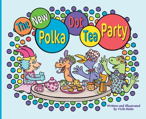 The New Polka Dot Tea Party by Riske, Vicki