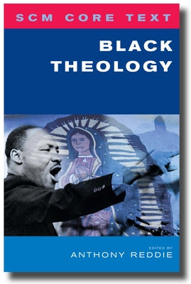 SCM Core Text: Black Theology by Reddie, Anthony G.