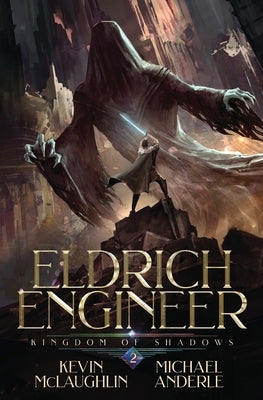 Kingdom of Shadows: Eldritch Engineer by McLaughlin, Kevin