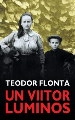 Un Viitor Luminos by Flonta, Teodor