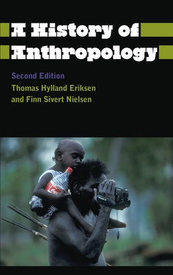 A History of Anthropology by Eriksen, Thomas Hylland