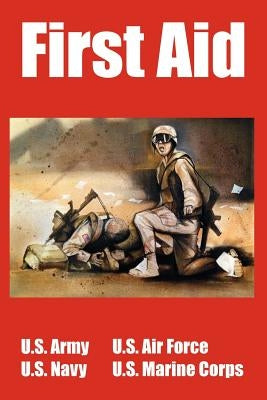 First Aid by U. S. Army, U. S. Navy And U. S. Air For
