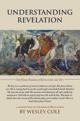 Understanding Revelation by Cole, Wesley