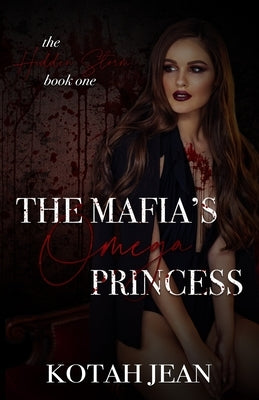 The Mafia's Omega Princess: Reverse Harem Omegaverse Romance by Jean, Kotah