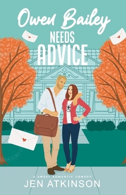 Owen Bailey Needs Advice: A Closed Door Friends-to-Lovers RomCom (Another Bailey Brother Book 2) by Atkinson, Jen