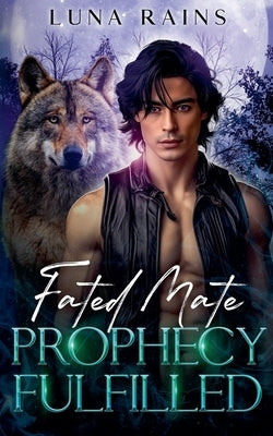 Fated Mate Prophecy Fulfilled by Rains, Luna