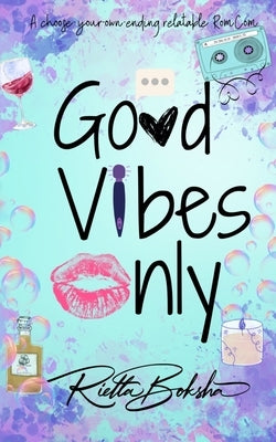 Good Vibes Only by Boksha, Rietta