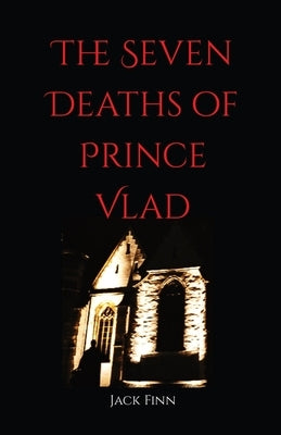 The Seven Death's of Prince Vlad by Finn, Jack