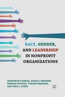 Race, Gender, and Leadership in Nonprofit Organizations by Gasman, Marybeth