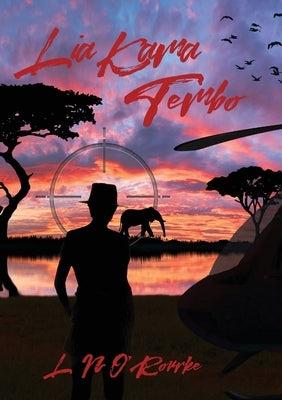 Lia Kama Tembo by O'Rourke, L. N.