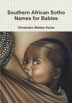 Southern African Sotho Names for Babies by Maleka-Karas, Dimakatso