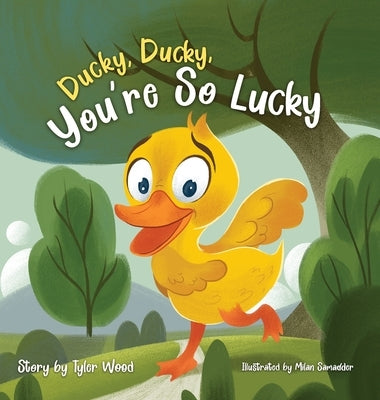 Ducky, Ducky, You're So Lucky by Wood, Tyler