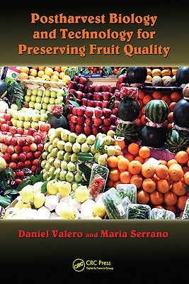 Postharvest Biology and Technology for Preserving Fruit Quality by Valero, Daniel