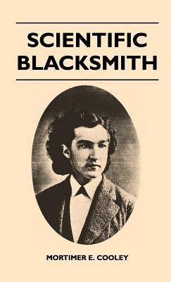 Scientific Blacksmith by Cooley, Mortimer E.