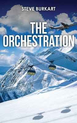 The Orchestration by Burkart, Steve