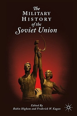 The Military History of the Soviet Union by Higham, R.