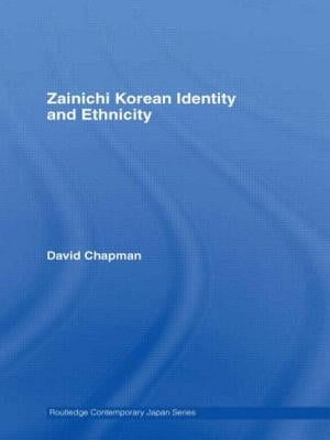 Zainichi Korean Identity and Ethnicity by Chapman, David