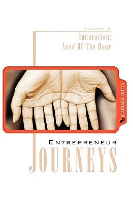 Entrepreneur Journeys: Innovation: Need Of the Hour by Mitra, Sramana