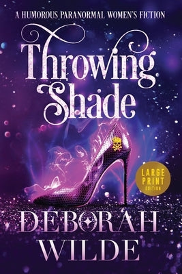 Throwing Shade: A Humorous Paranormal Women's Fiction (Large Print) by Wilde, Deborah