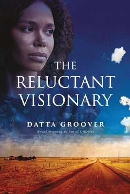 The Reluctant Visionary by Groover, Datta