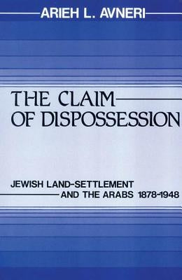 The Claim of Dispossession by Avneri, Arieh L.