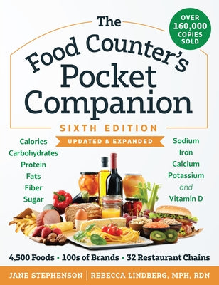 The Food Counter's Pocket Companion, Sixth Edition: Calories, Carbohydrates, Protein, Fats, Fiber, Sugar, Sodium, Iron, Calcium, Potassium, and Vitami by Stephenson, Jane