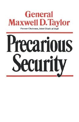 Precarious Security by Taylor, Maxwell D.
