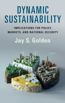 Dynamic Sustainability by Golden, Jay S.