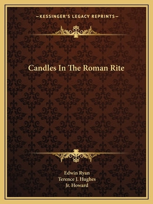 Candles In The Roman Rite by Ryan, Edwin