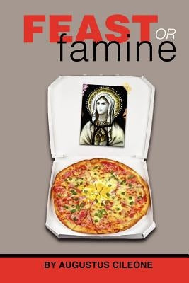 Feast or Famine by Cileone, Augustus
