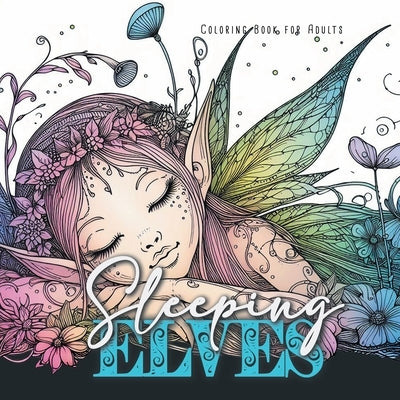 Sleeping Elves Coloring Book for Adults: Elves Coloring Book magical Coloring Book for adults Zentangle Coloring Book for Adults by Publishing, Monsoon