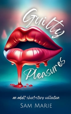 Guilty Pleasures by Marie, Sam