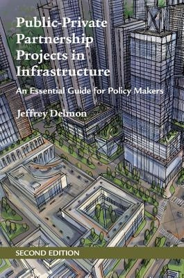 Public-Private Partnership Projects in Infrastructure by Delmon, Jeffrey