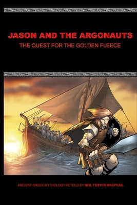 Jason and the Argonauts by Foster MacPhail, Neil