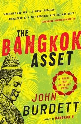 The Bangkok Asset: A Royal Thai Detective Novel by Burdett, John